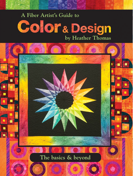 A Fiber Artist Guide to Color & Design The Basics & Beyond – book – colorful textile design