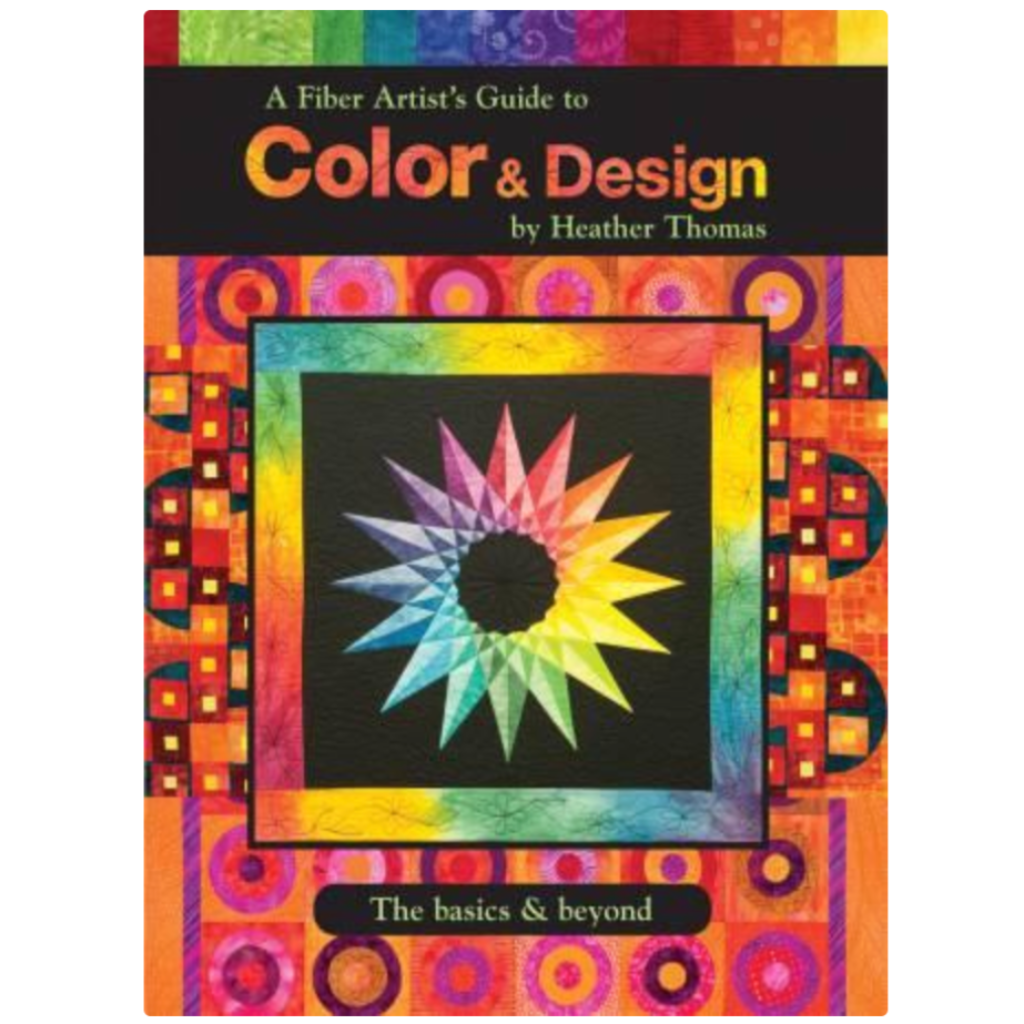 A Fiber Artist Guide to Color & Design The Basics & Beyond