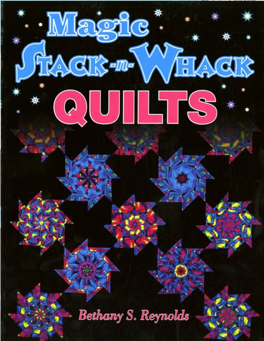 Magic Stack-n Whack Quilts – book – fabric panel included