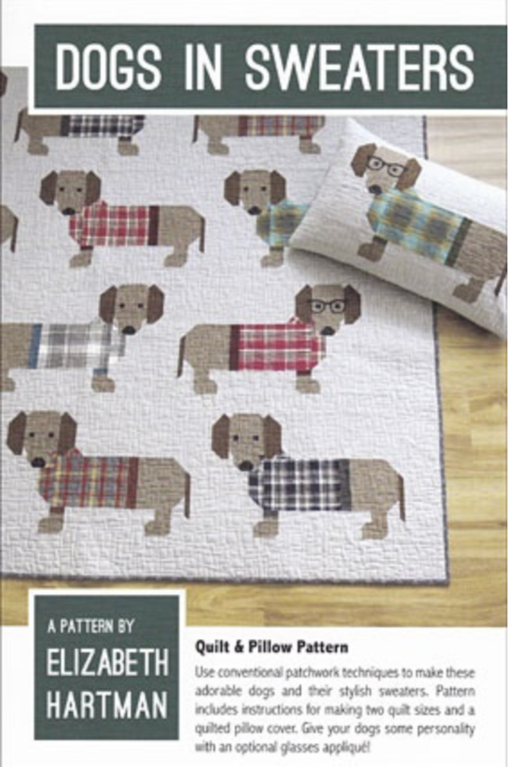 Dogs in Sweaters quilt pattern by Elizabeth Hartman – patchwork dachshunds in plaid sweaters, pillow and quilt size options – Shop at IraRobi Quilts