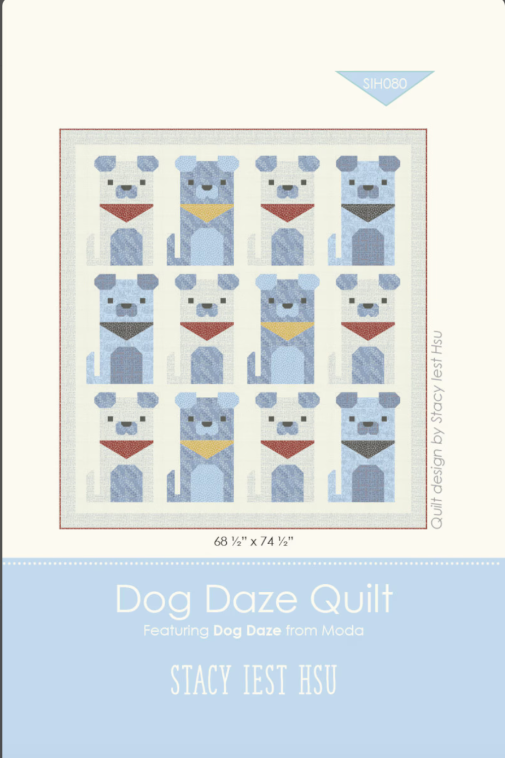 Dog Daze quilt pattern by Stacy Iest Hsu – adorable patchwork dogs in colorful bandanas, intermediate quilt 68.5 x 74.5 inches – Shop at IraRobi Quilts