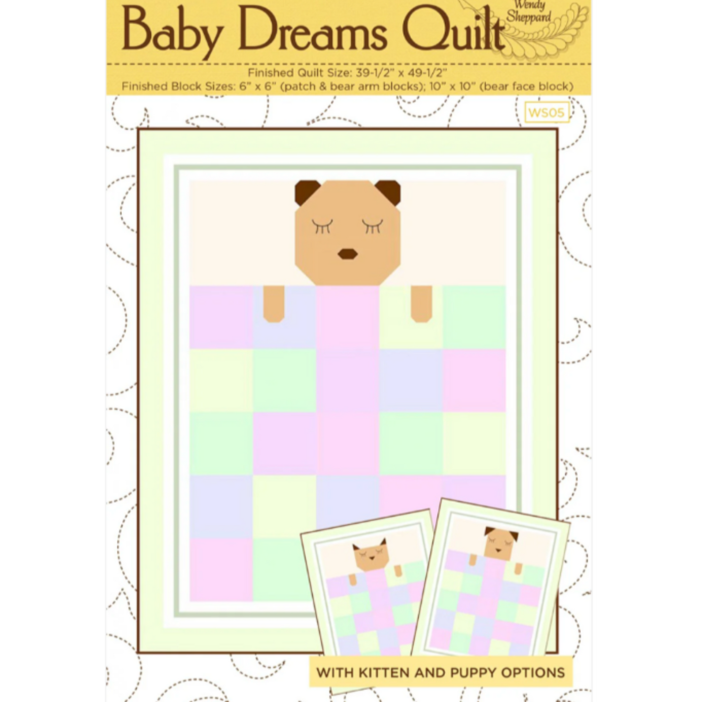 Baby Dreams Quilt pattern by Wendy Sheppard – front cover showing sleepy bear cub tucked under a pastel patchwork quilt, 39.5 x 49.5 inches