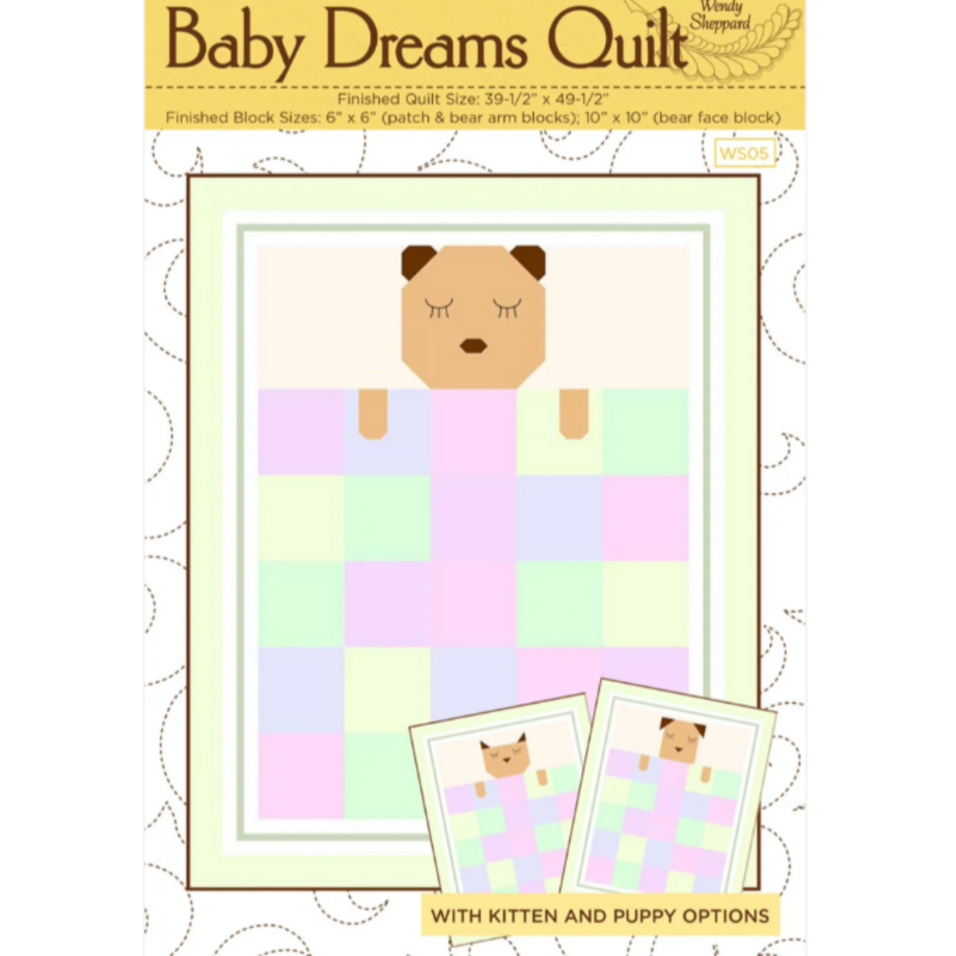 Baby Dreams Quilt pattern by Wendy Sheppard – front cover showing sleepy bear cub tucked under a pastel patchwork quilt, 39.5 x 49.5 inches
