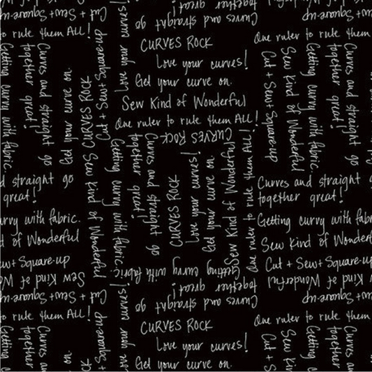 Writing on the Wall Curves Black quilting cotton by Sew Kind of Wonderful for FreeSpirit Fabrics -- rich black ground with white handwritten quilting phrases including Curves Rock, Love your curves, Get your curve on, Sew Kind of Wonderful, One ruler to rule them ALL, Cut and Sew and Square-up, Getting curvy with fabric, and Curves and straight go together great