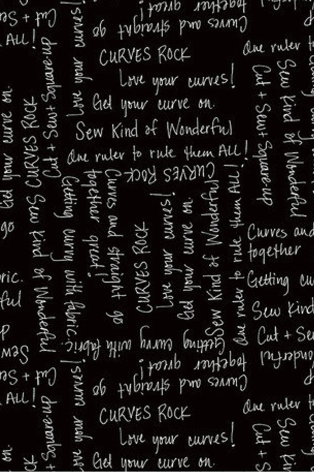 Writing on the Wall Curves Black quilting cotton by Sew Kind of Wonderful for FreeSpirit Fabrics -- rich black ground with white handwritten quilting phrases including Curves Rock, Love your curves, Get your curve on, Sew Kind of Wonderful, One ruler to rule them ALL, and Curves and straight go together great -- 100% cotton, 43-44" wide, perfect for curved piecing and modern quilts