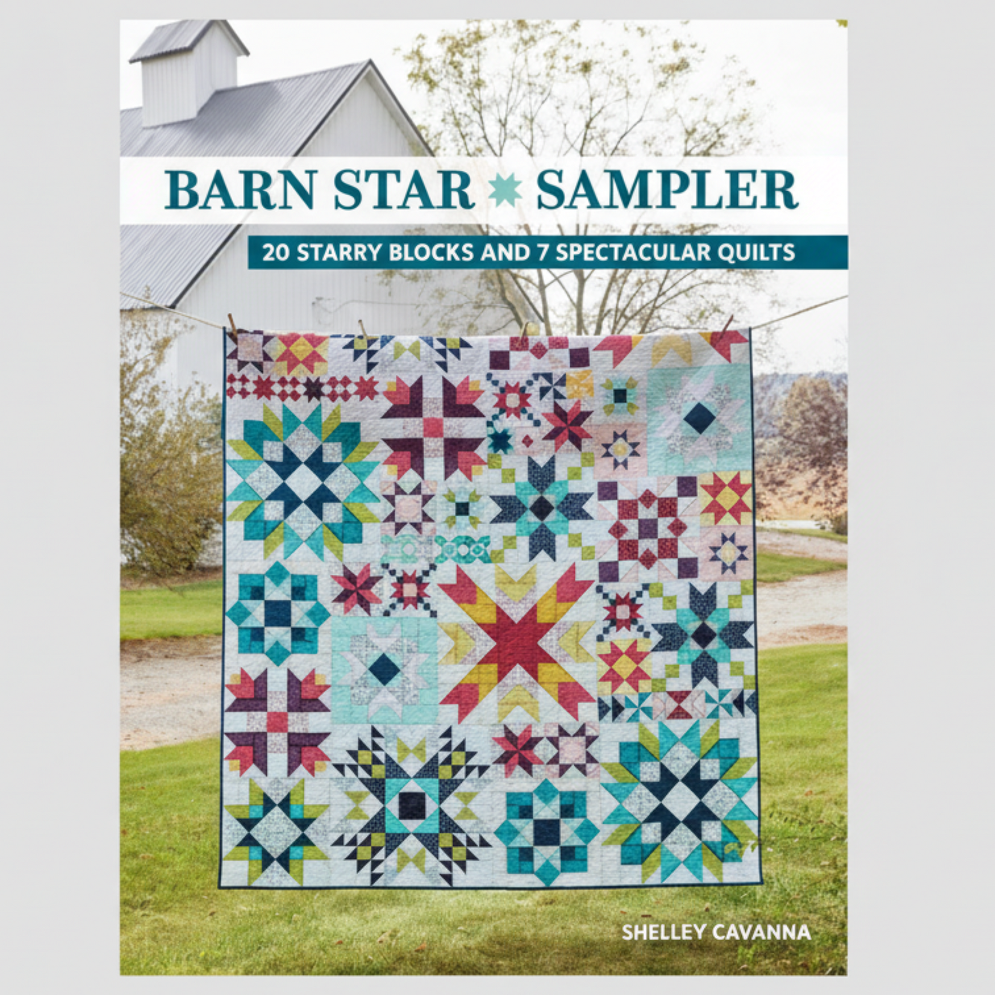 Barn Star Sampler quilt book cover – Shelley Cavanna colorful star sampler quilt on barn background